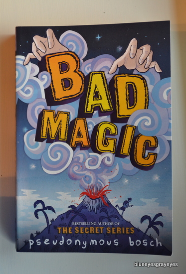 Bad Magic by Pseudonymous Bosch