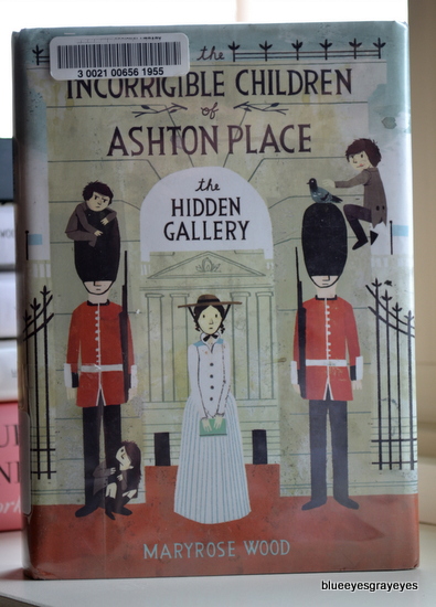 The Incorrigible Children of Ashton Place, book two: The Hidden Gallery by Maryrose Wood